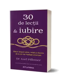 30 de lectii de iubire - Paperback brosat - Karl Pillemer - Act si Politon