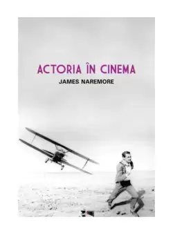 Actoria in cinema - Paperback brosat - James Naremore - Tact
