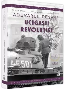 Adevarul despre ucigasii Revolutiei. Teroristii printre noi - Paperback brosat - Grigore Cartianu - Neverland