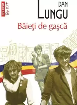 Baieti de gasca | Dan Lungu