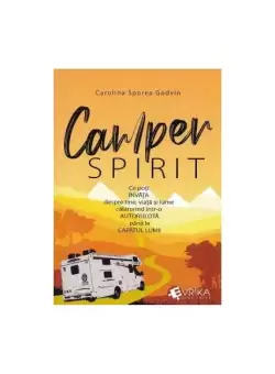Camper spirit - Paperback brosat - Carolina Sporea Godvin - Evrika
