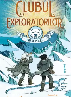 Clubul exploratorilor Ursul polar | Alex Bell