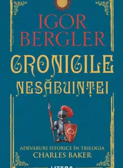 Cronicile nesabuintei. Adevaruri istorice in trilogia Charles Baker