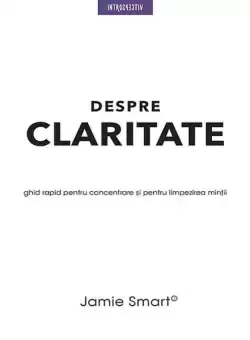 Despre claritate - Paperback brosat - Jamie Smart - Litera