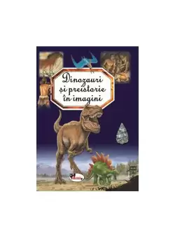 Dinozauri si preistorie in imagini - Hardcover - Émilie Beaumont - Aramis