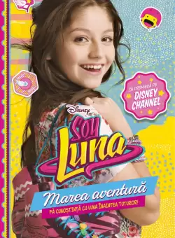 Disney. Soy Luna. Marea aventura