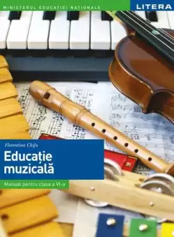 Educatie muzicala. Manual. Clasa a VI-a - Paperback - Florentina Chifu - Litera