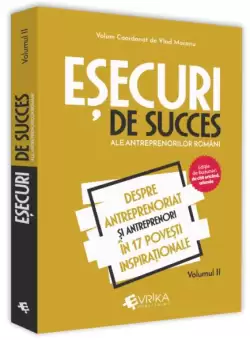 Esecuri de succes ale antreprenorilor romani (Vol. 2) - Paperback brosat - Vlad Mocanu - Evrika