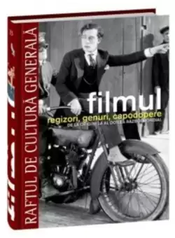 Filmul. Regizori, genuri, capodopere. De la origini la al doilea razboi mondial (RCG 13)