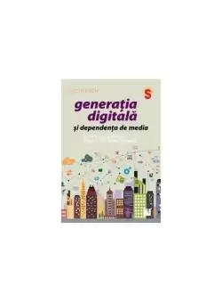 Generatia digitala si dependenta de media - Paperback brosat - Jessica Taylor, Patti M. Valkenburg - Niculescu