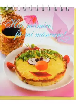 Hai, mamico, fa-mi mancare!