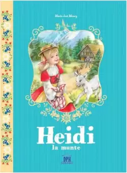 Heidi la munte - Hardcover - Marie-Jose Maury - Didactica Publishing House