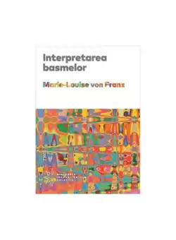 Interpretarea basmelor - Paperback brosat - Marie-Louise von Franz - Trei