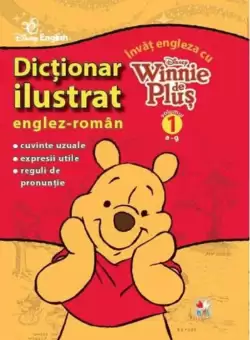 Invat engleza cu Winnie de Plus. Dictionar ilustrat englez-roman. Vol. 1