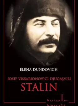 Iosif Vissarionovici Djugasvili. Stalin. Bestseller. Biografii