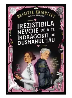 Irezistibila nevoie de a te indragosti de dusmanul tau (prima parte a seriei „Iubitul meu detestat”)