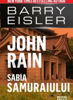 John Rain. Sabia samuraiului - Paperback brosat - Barry Eisler - Meteor Press