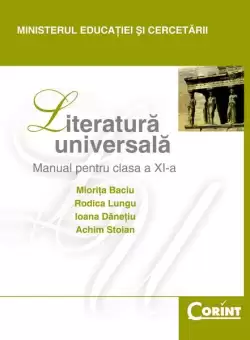 Literatura universala. Manual pentru cls. a XI-a - Paperback brosat - Achim Stoian, Ioana Danetiu, Miorita Baciu Got, Rodica Lungu - Corint