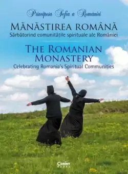 Manastirea romana. Sarbatorind comunitatile spirituale ale Romaniei | Principesa Sofia a Romaniei