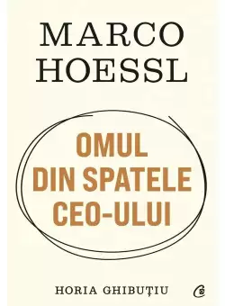 Marco Hoessl. OMUL DIN SPATELE CEO-ULUI
