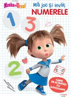Masha si Ursul. Ma joc si invat. Numerele. Carte de activitati cu autocolante