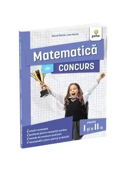 Matematica de concurs clasele I si a II-a. Editia a II-a/ Ma pregatesc pentru concursuri