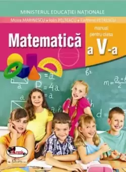 Matematica - Manual pentru clasa a V-a | Mona Marinescu, Elefterie Petrescu, Ioan Pelteacu