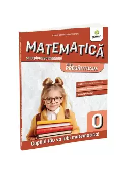 Matematica si explorarea mediului clasa pregatitoare. Editia a II-a/ Matematica pentru clasa pregatitoare