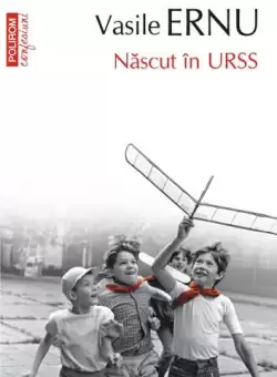 Nascut in URSS - Paperback brosat - Vasile Ernu - Polirom