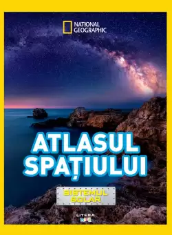 National Geographic Kids. Atlasul spatiului. Sistemul solar