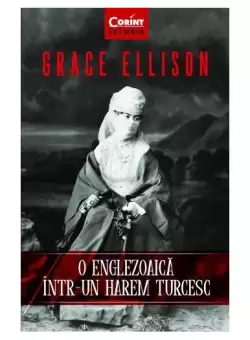 O englezoaica intr-un harem turcesc - Paperback brosat - Grace Ellison - Corint