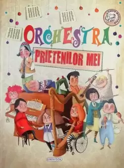 Orchestra prietenilor mei - carte muzicala - Hardcover - Eliseo García - Girasol