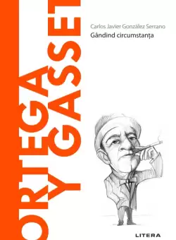 Ortega y Gasset. Volumul 47. Descopera Filosofia