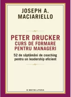 Peter Drucker. Curs de formare pentru Manageri