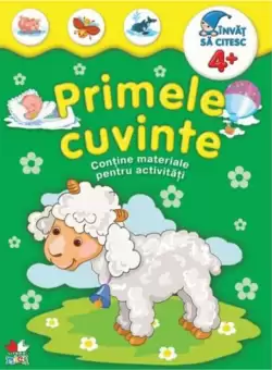 Primele cuvinte. Invat sa citesc 4+