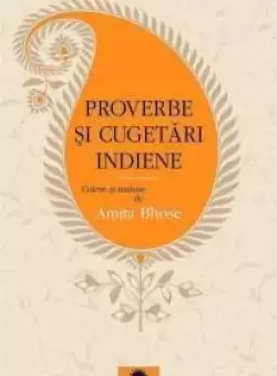 Proverbe si cugetari indiene | Amita Bhose