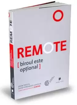 Remote - Biroul este optional | Jason Fried, David Heinemeier Hansson