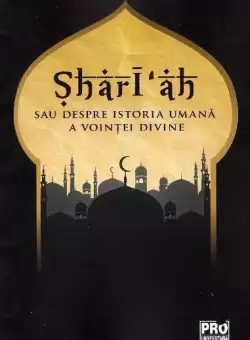 Shari'ah sau despre istoria umana a vointei divine - Paperback brosat - Alina Isac Alak - Pro Universitaria