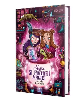 Sofia si pantofii magici - Aripile fermecate