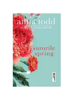 Surorile Spring - Paperback brosat - Anna Todd - Trei