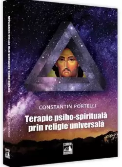 Terapie psiho-spirituala prin religie universala - Paperback brosat - Constantin Portelli - Neverland