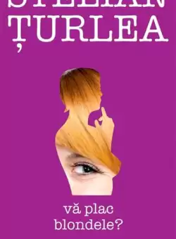 Va plac blondele? - Paperback brosat - Stelian Turlea - Crime Scene Press