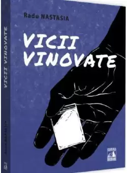 Vicii vinovate - Paperback brosat - Radu Nastasia - Neverland