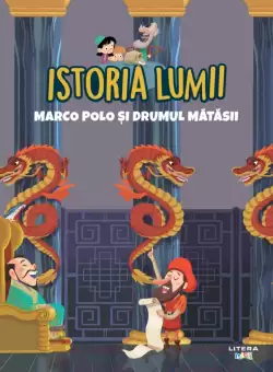 Volumul 20. Istoria lumii. Marco Polo si Drumul Matasii