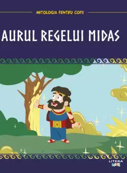 Volumul 20. Mitologia. Aurul regelui Midas