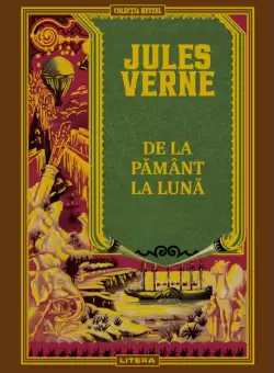 Volumul 9. Jules Verne. De la Pamant la Luna