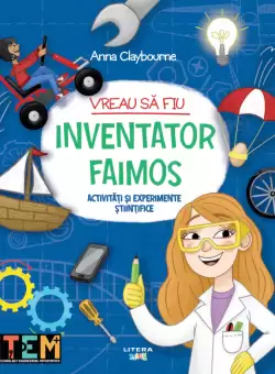 Vreau sa fiu inventator faimos
