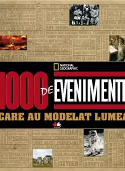 1000 de evenimente care au modelat lumea
