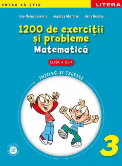 1200 de exercitii si probleme. Matematica. Clasa a III-a