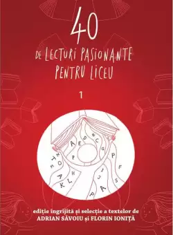 40 de lecturi pasionante pentru liceu (Vol.1) - Paperback brosat - Adrian Savoiu, Florin Ionita - Art